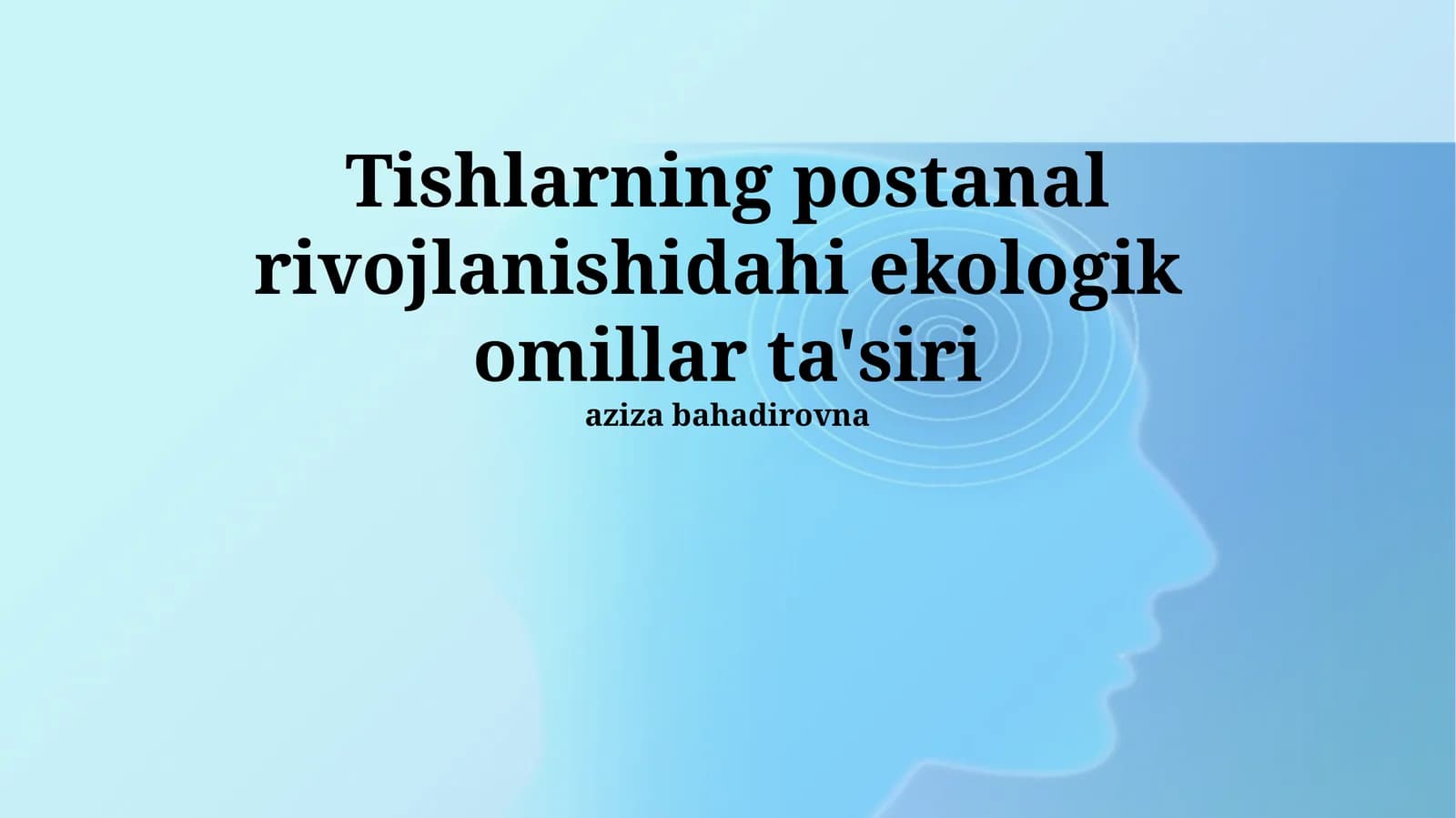 Tishlarning postanal rivojlanishidagi ekologik omillar ta'siri