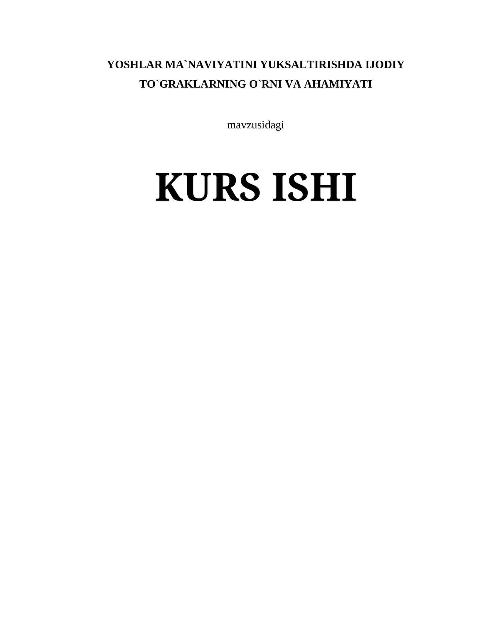 YOSHLAR MA`NAVIYATINI YUKSALTIRISHDA IJODIY TO`GRAKLARNING O`RNI VA AHAMIYATI