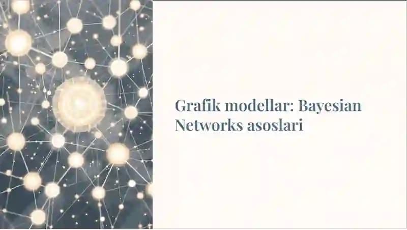 Grafik-modellar-Bayesian-Networks-asoslari