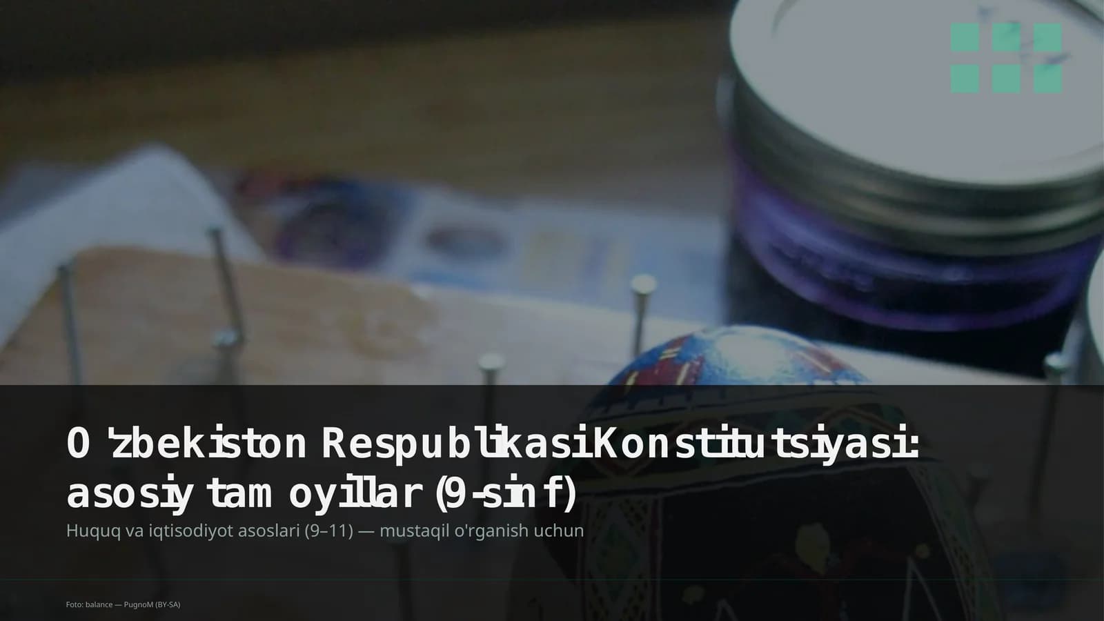 O'zbekiston Respublikasi Konstitutsiyasi: asosiy tamoyillar (9-sinf)