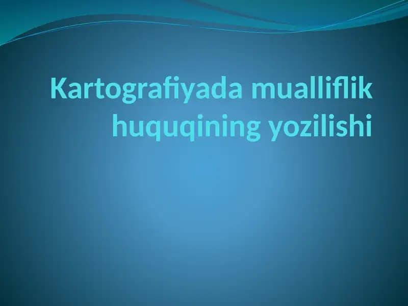 Kartografiyada mualliflik huquqining yozilishi