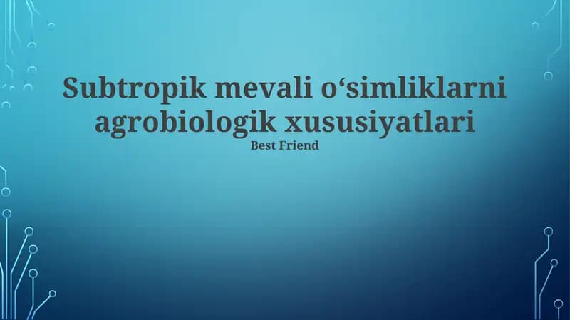 Subtropik mevali oʻsimliklarni agrobiologik xususiyatlari