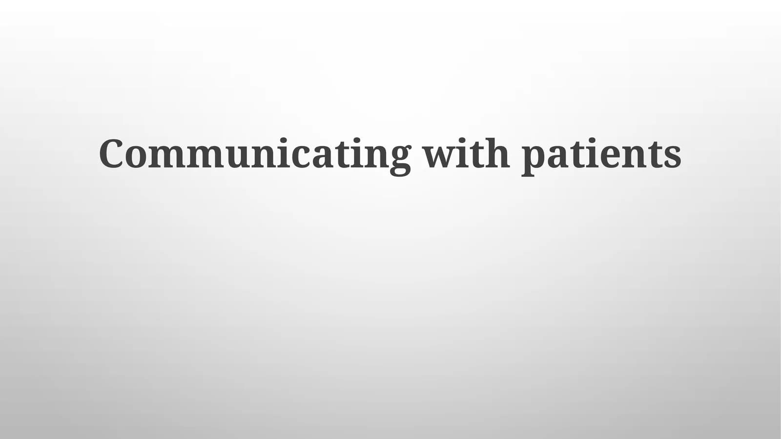 Communicating with patients