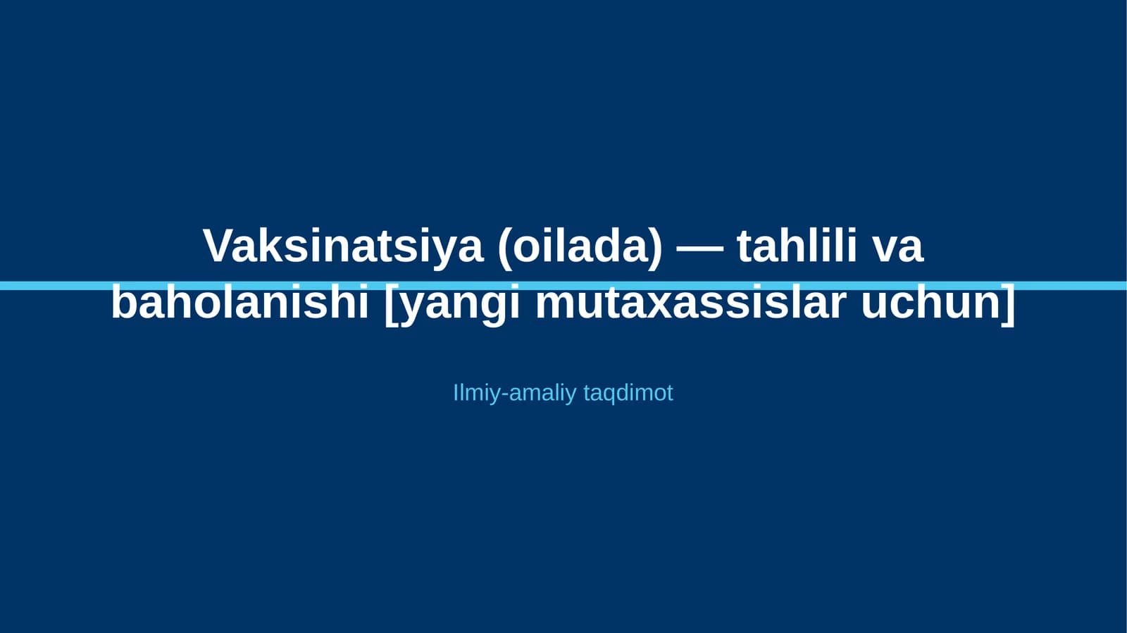 Vaksinatsiya (oilada) — tahlili va baholanishi [yangi mutaxassislar uchun]