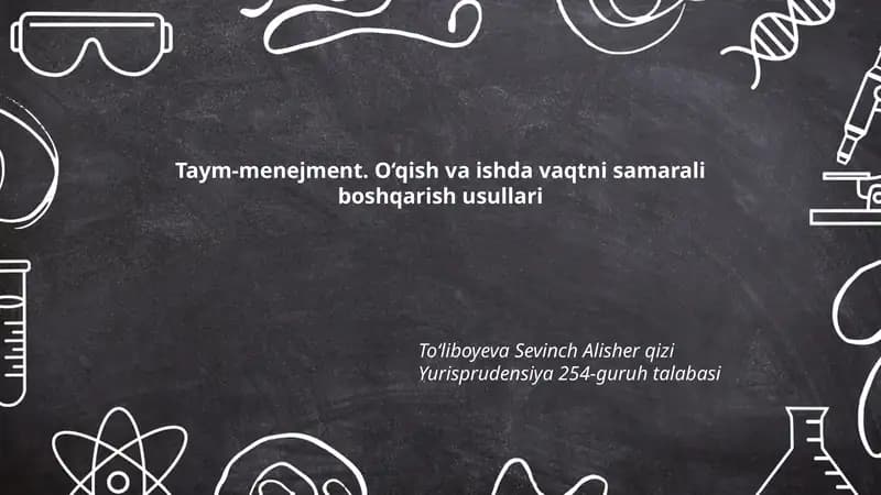 Taym-menejment. O‘qish va ishda vaqtni samarali boshqarish usullari