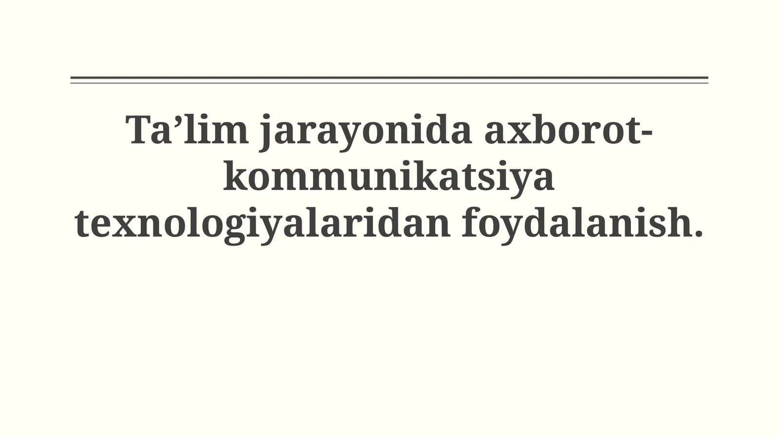 Ta’lim jarayonida axborot-kommunikatsiya texnologiyalaridanfoydalanish