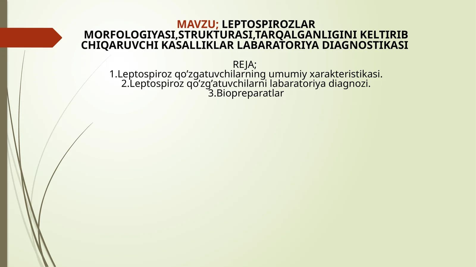 LEPTOSPIROZLARMORFOLOGIYASI,STRUKTURASI,TARQALGANLIGINI KELTIRIB CHIQARUVCHI KASALLIKLAR LABARATORIYA DIAGNOSTIKASI