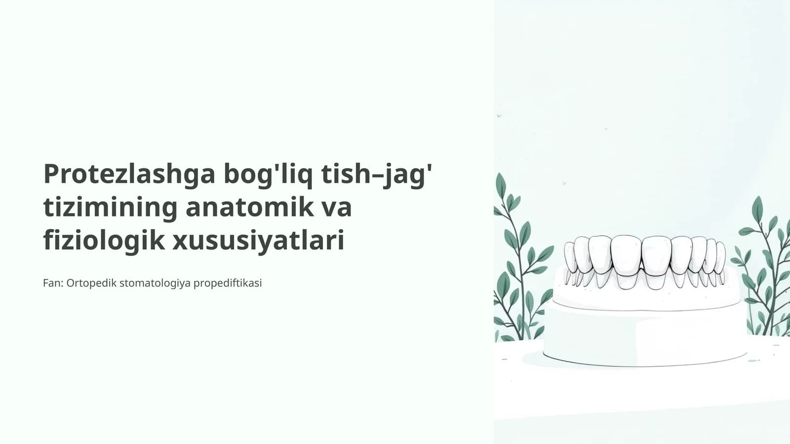 Protezlashga bog'liq tish–jag' tizimining anatomik va fiziologik xususiyatlari