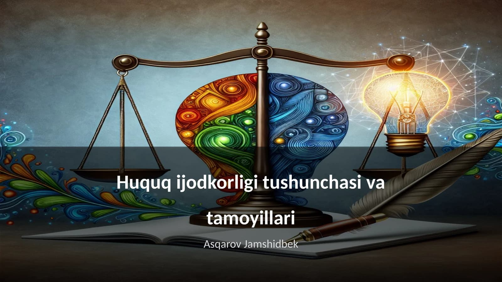 Huquq ijodkorligi tushunchasi va tamoyillari