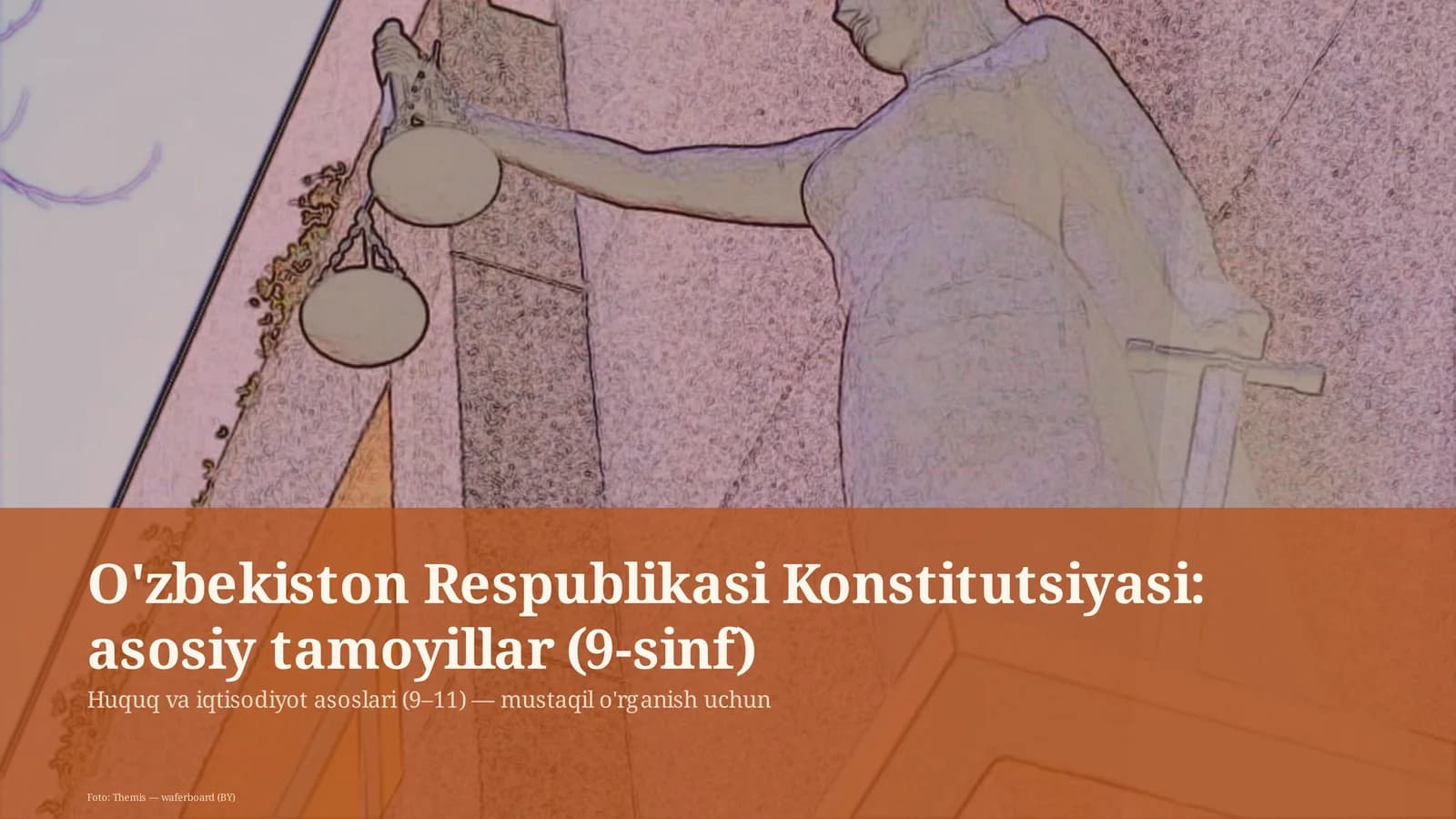 O'zbekiston Respublikasi Konstitutsiyasi: asosiy tamoyillar (9-sinf)