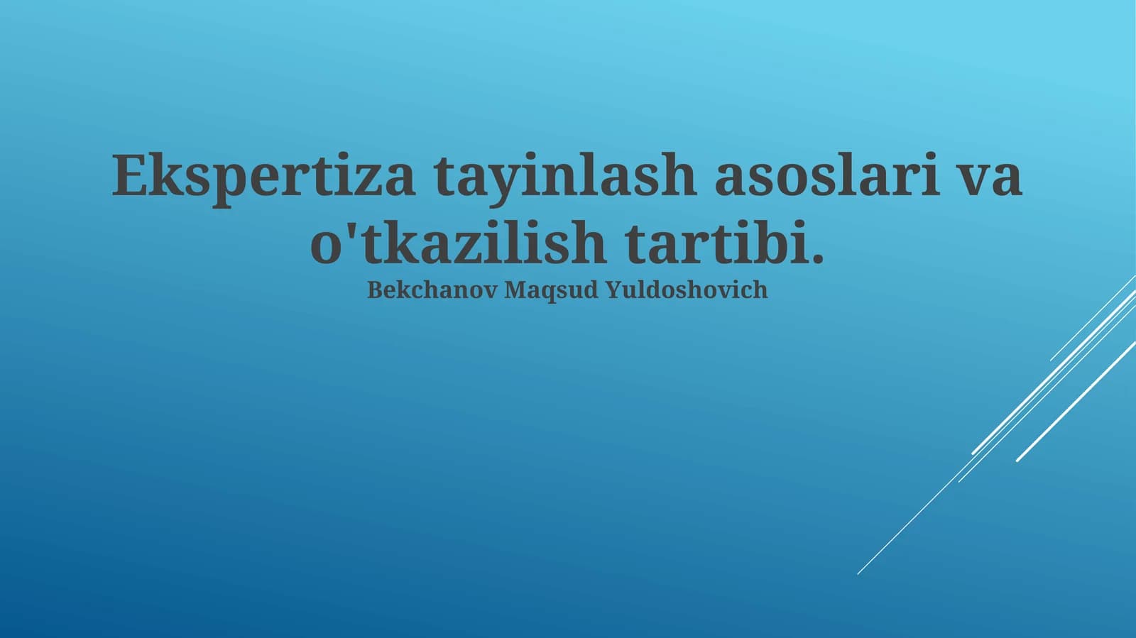 Ekspertiza tayinlash asoslari va o'tkazilish tartibi