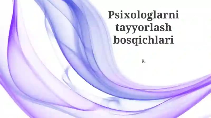 Psixologlarni tayyorlash bosqichlari