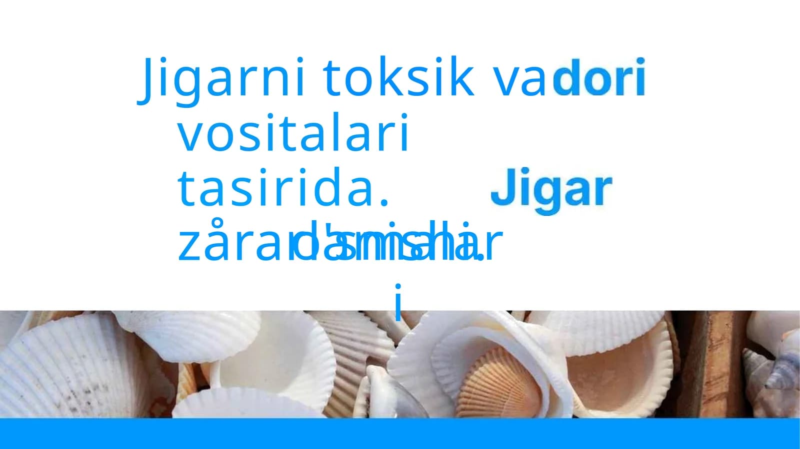 Jigarnitoksikvavositalaritasirida.zårarlanishi