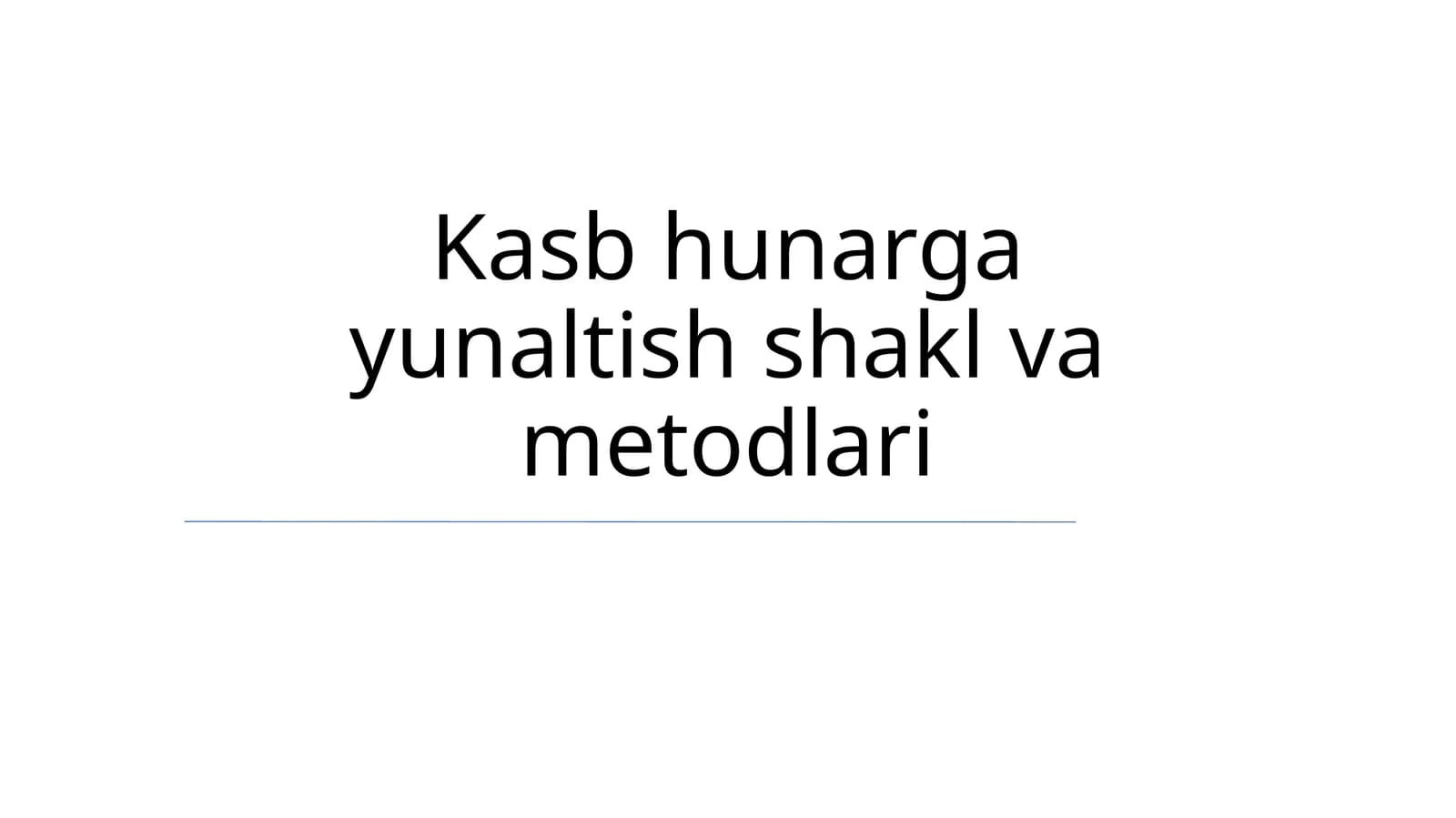 Kasb hunarga yunaltish shakl va metodlari