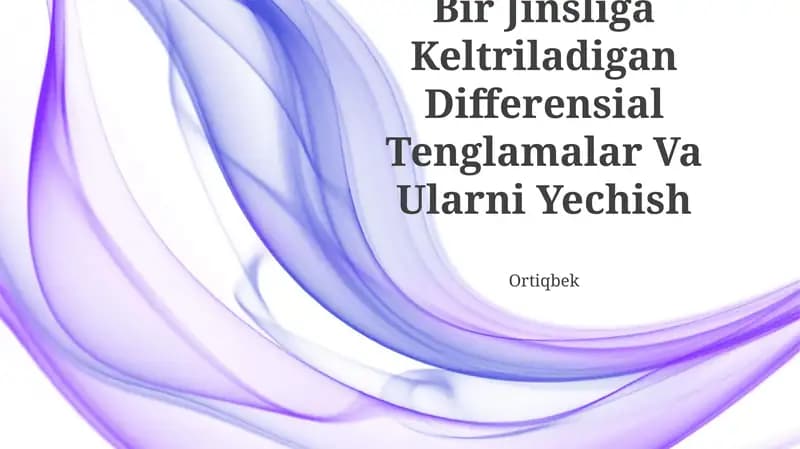 Bir Jinsliga Keltriladigan Differensial Tenglamalar Va Ularni Yechish