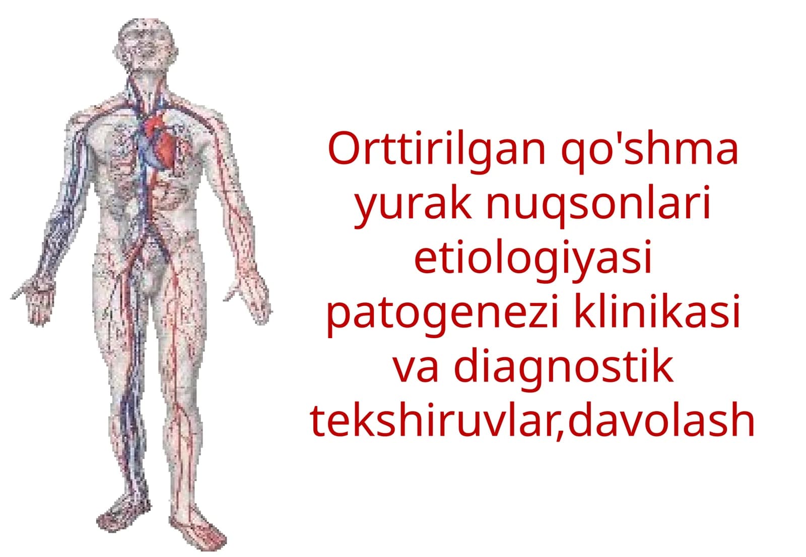 Orttirilgan qo'shma yurak nuqsonlari etiologiyasi patogenezi klinikasi va diagnostik tekshiruvlar,davolash