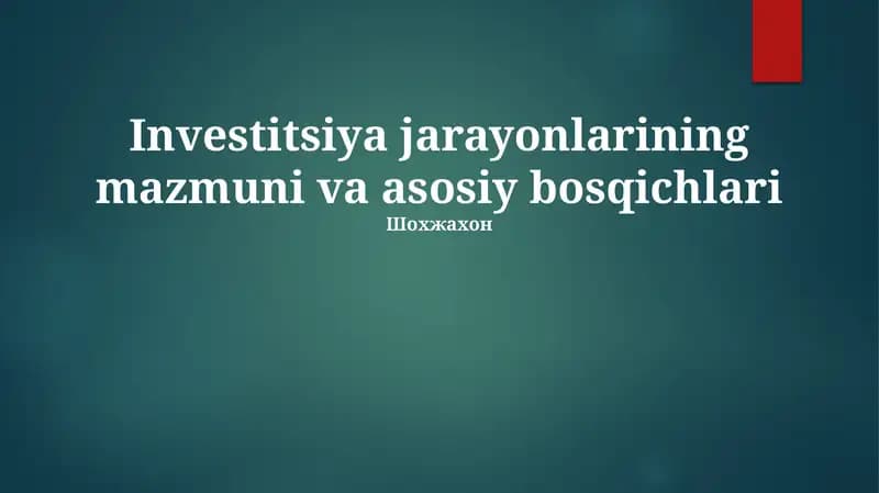 Investitsiya jarayonlarining mazmuni va asosiy bosqichlari