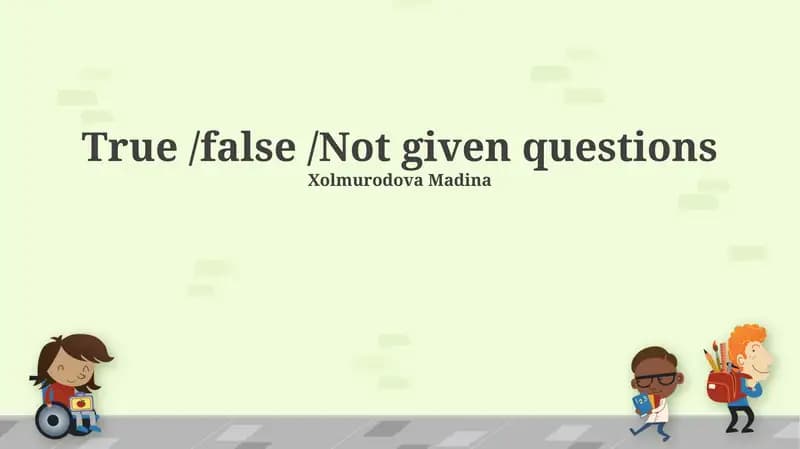True /false /Not given questions