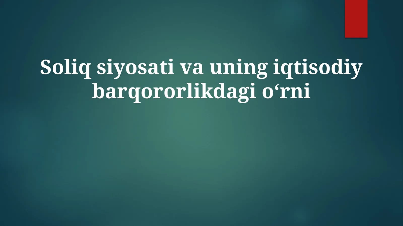Soliq siyosati va uning iqtisodiy barqarorlikdagi oʻrni