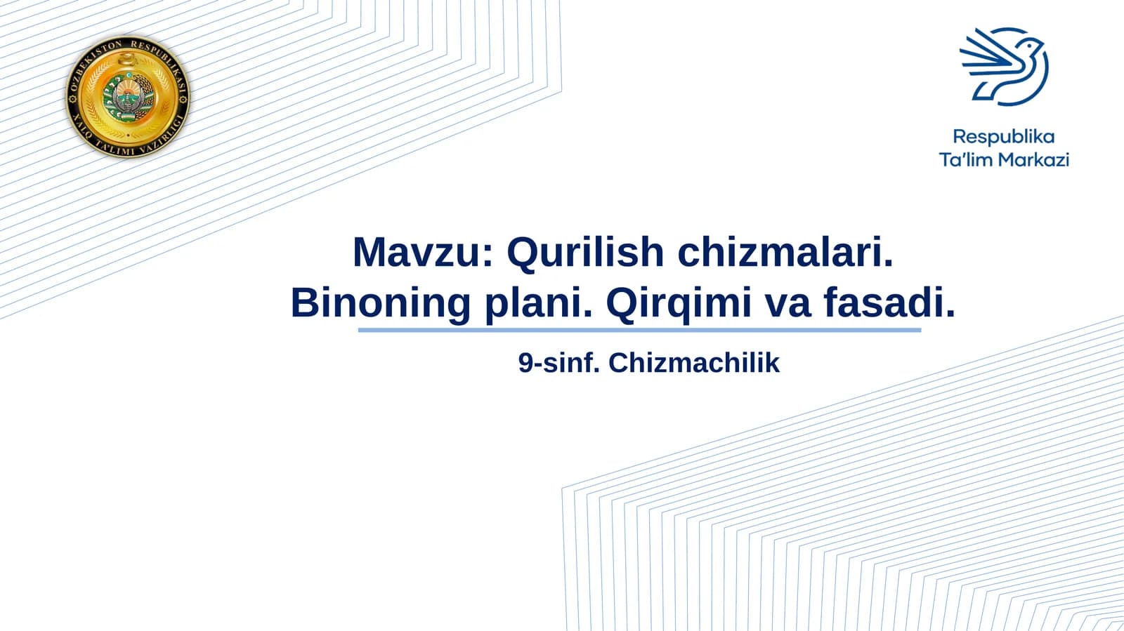 9-sinf Chizmachilik dars ishlanma. Qurilish chizmalari. Binoning plani. Qirqimi va fasadi