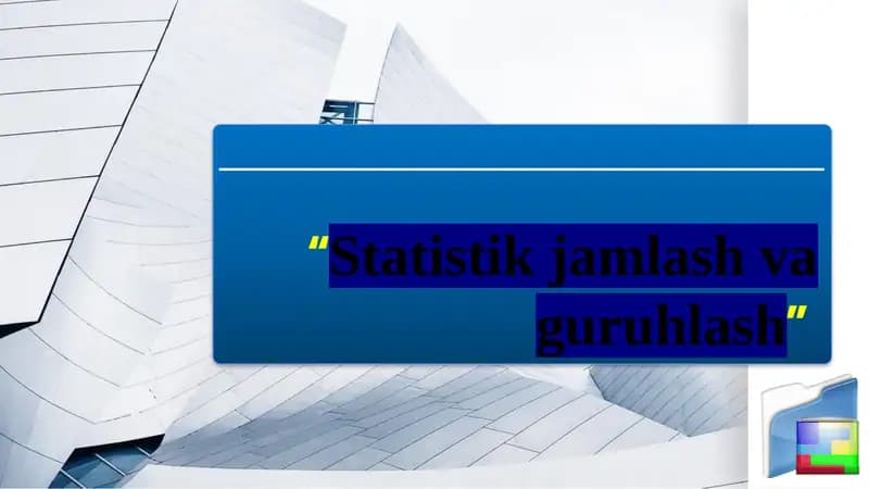Statistik jamlash va guruhlash