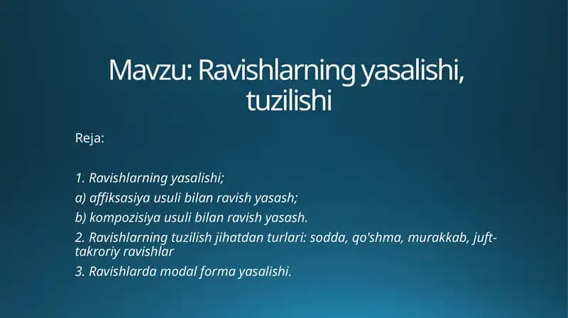 O'zbek tilida ravishlarning yasalishi,tuzilishi