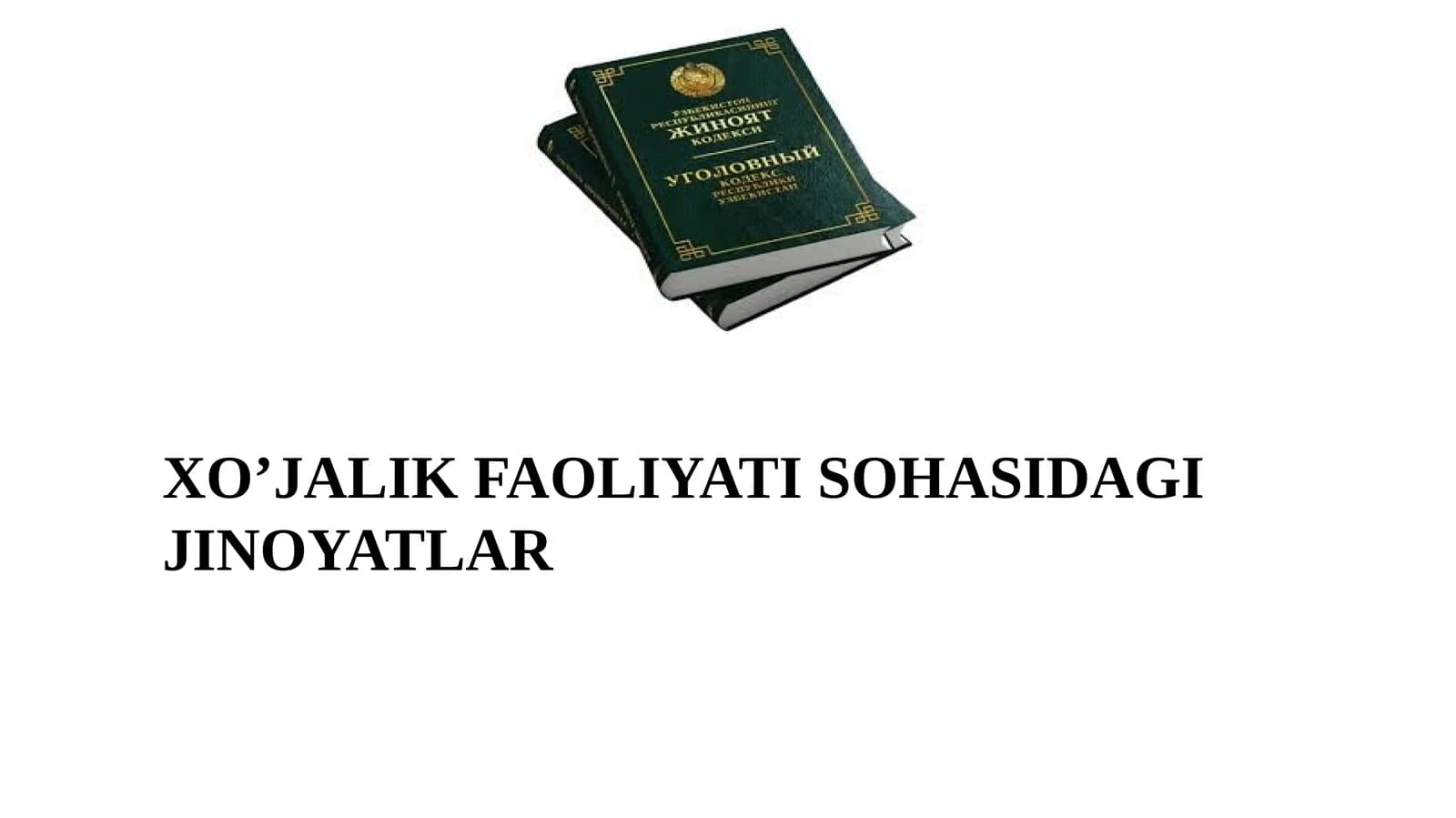 XO’JALIK FAOLIYATI SOHASIDAGI JINOYATLAR XIII
