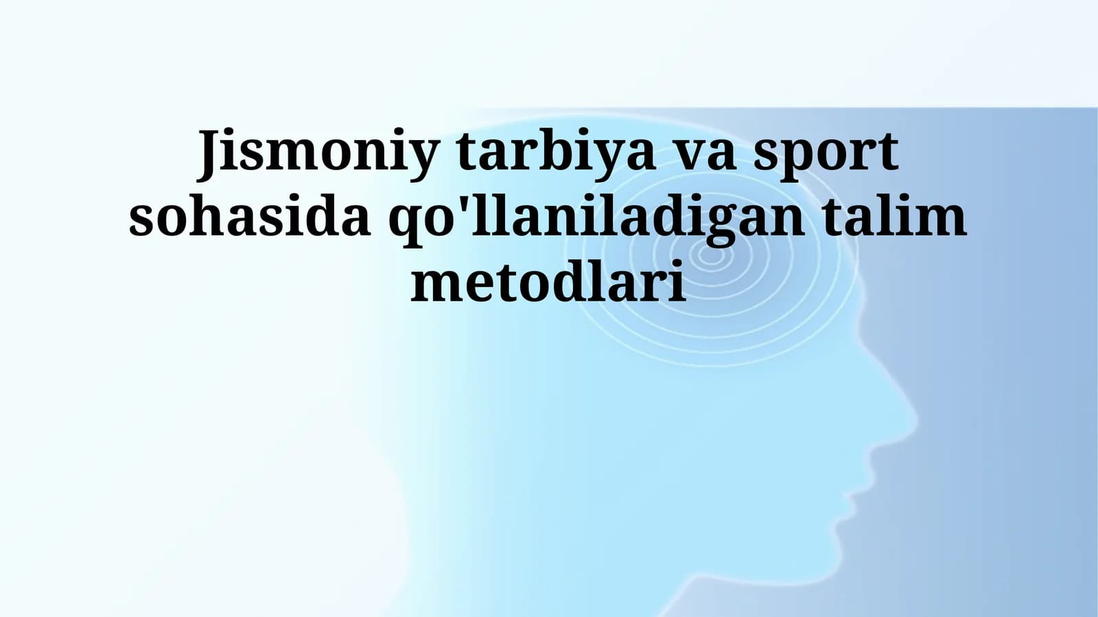Jismoniy tarbiya va sport sohasida qo'llaniladigan talim metodlari