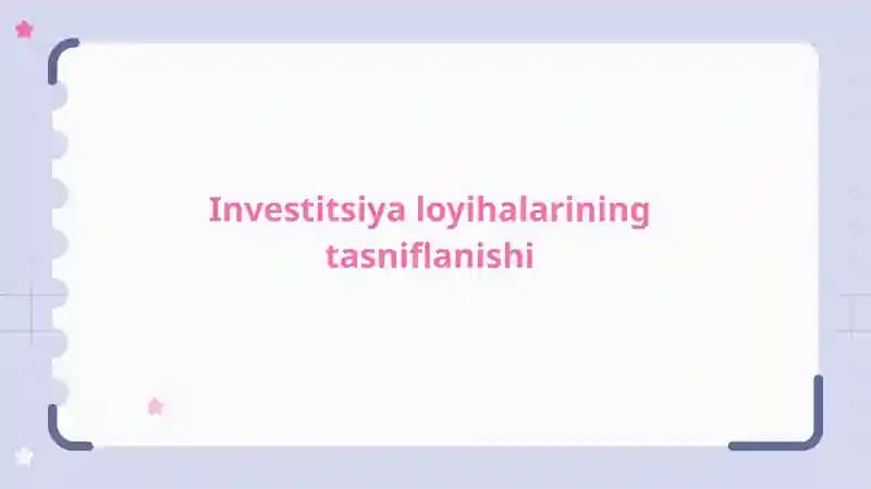 Investitsiya loyihalarining tasniflanishi