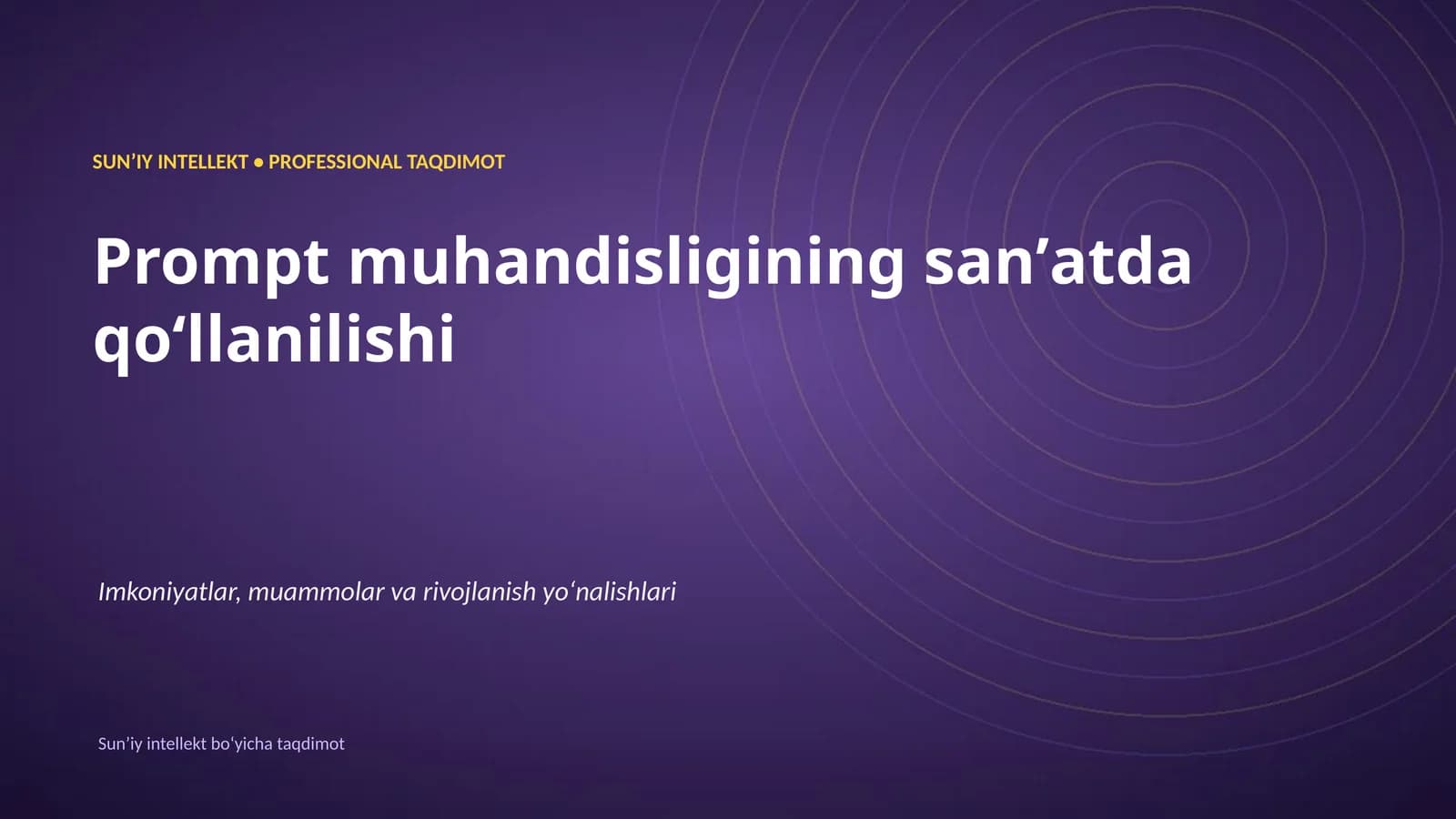 SUNʼIY INTELLEKT • PROFESSIONAL TAQDIMOT