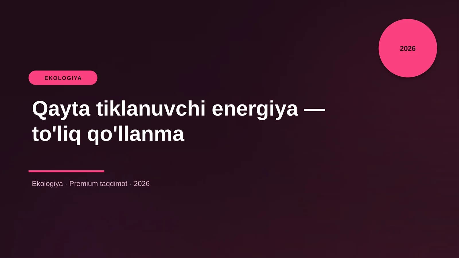 Qayta tiklanuvchi energiya — to'liq qo'llanma