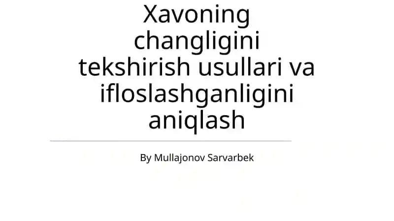 Xavoning changligini tekshirish usullari va ifloslashganligini aniqlash