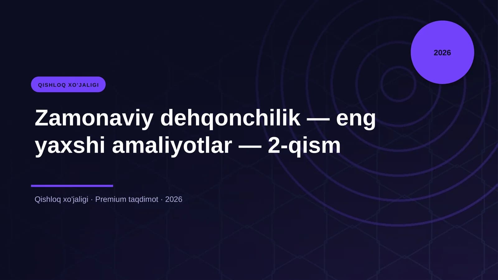 Zamonaviy dehqonchilik — eng yaxshi amaliyotlar — 2-qism