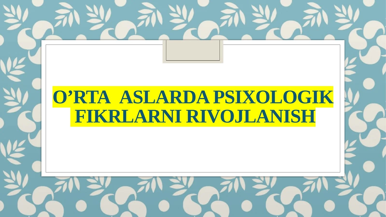 O’RTA asrlarda psixologik fikrlarni rivojlanish