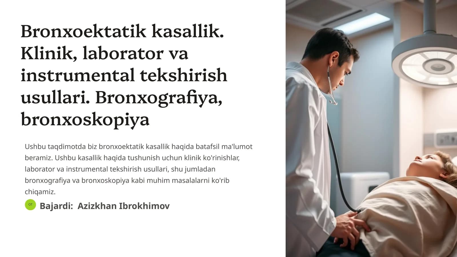 Bronxoektatik kasallik. Klinik, laborator va instrumental tekshirish usullari. Bronxografiya, bronxoskopiya