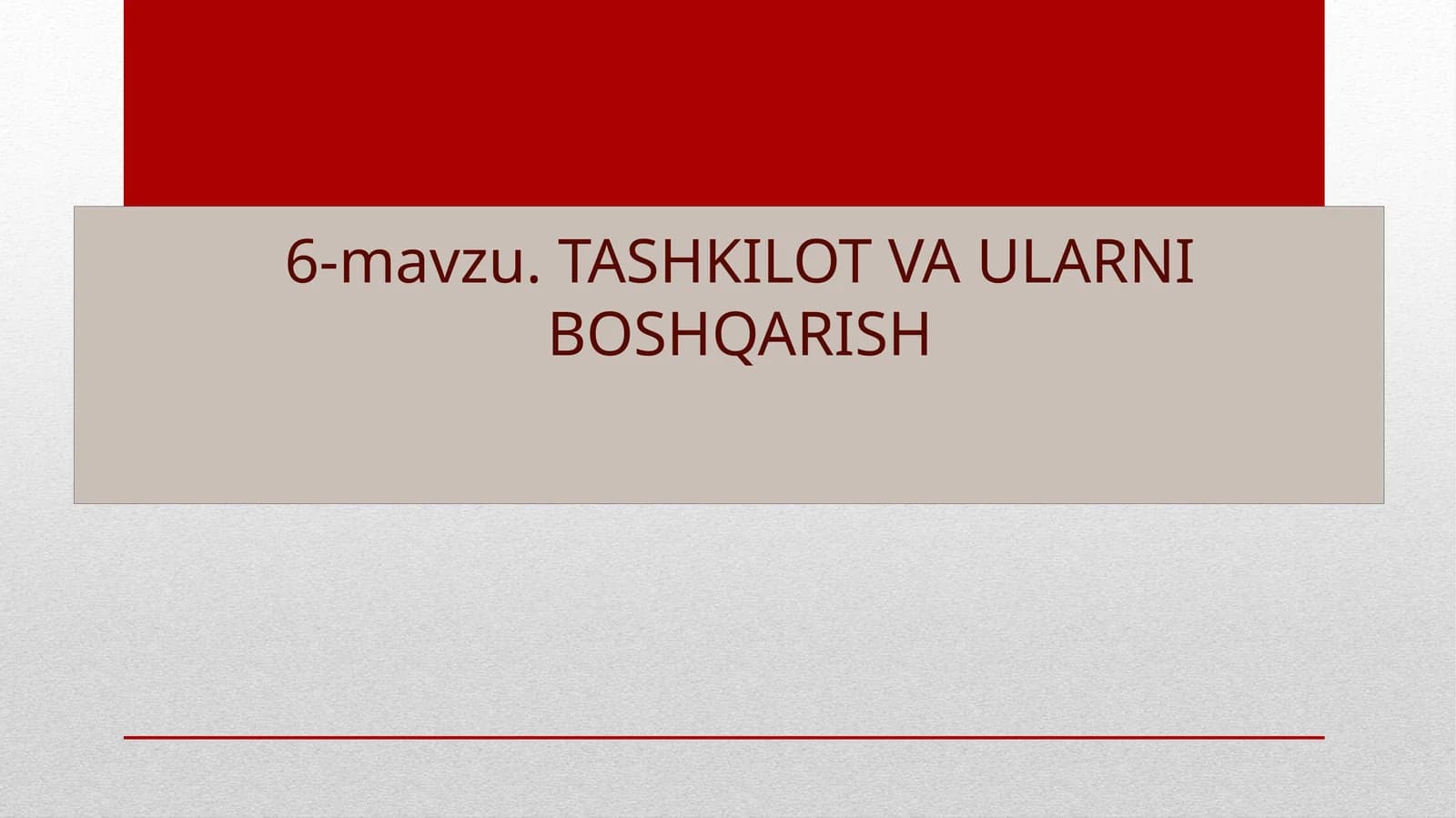 TASHKILOT VA ULARNI BOSHQARISH