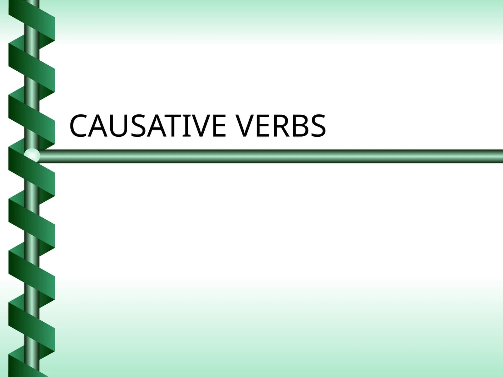 CAUSATIVE VERBS