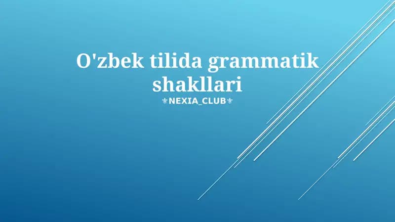O'zbek tilida grammatik shakllari