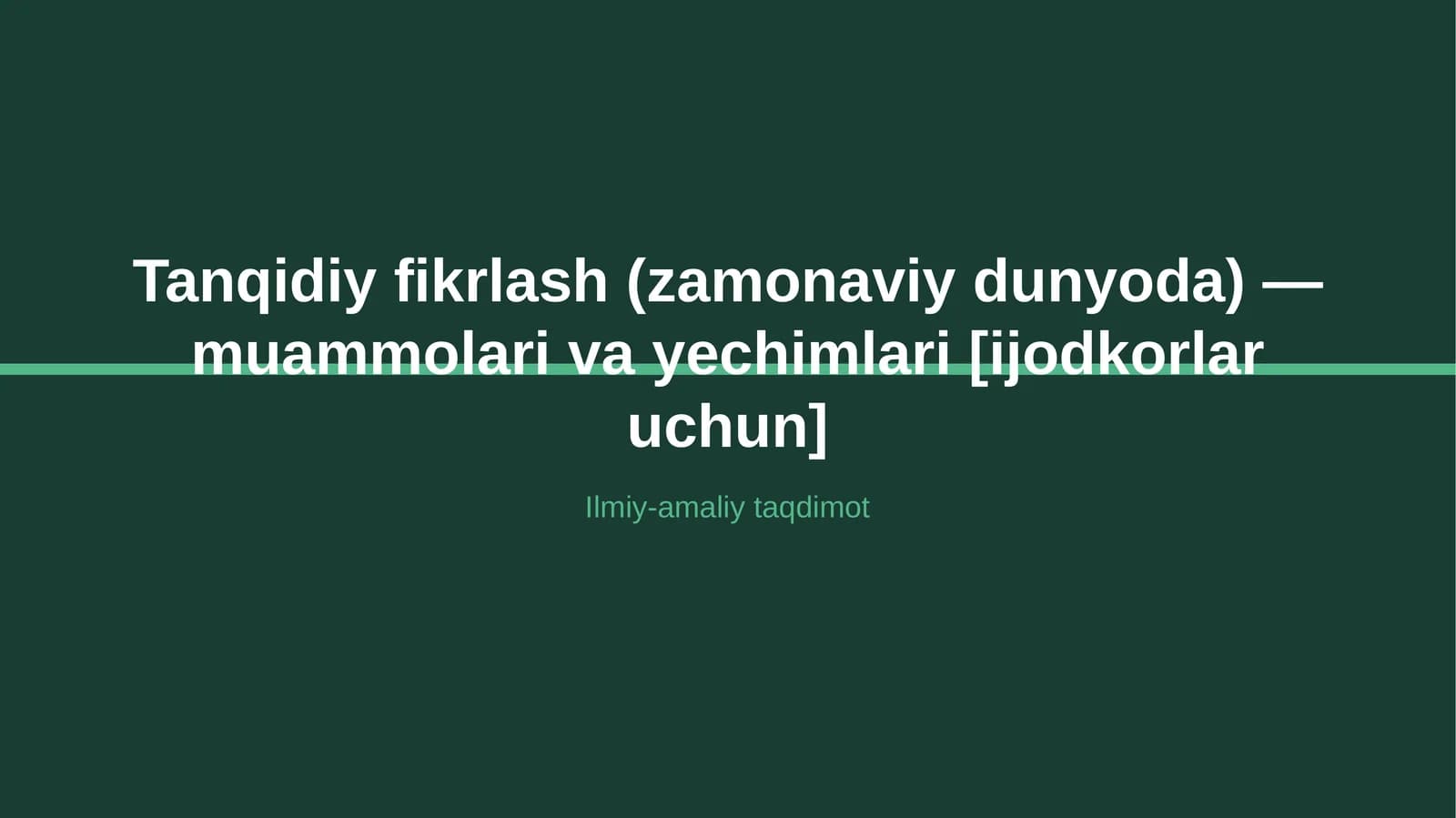 Tanqidiy fikrlash (zamonaviy dunyoda) — muammolari va yechimlari [ijodkorlar uchun]