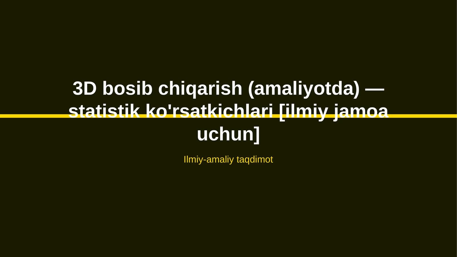 3D bosib chiqarish (amaliyotda) — statistik ko'rsatkichlari [ilmiy jamoa uchun]