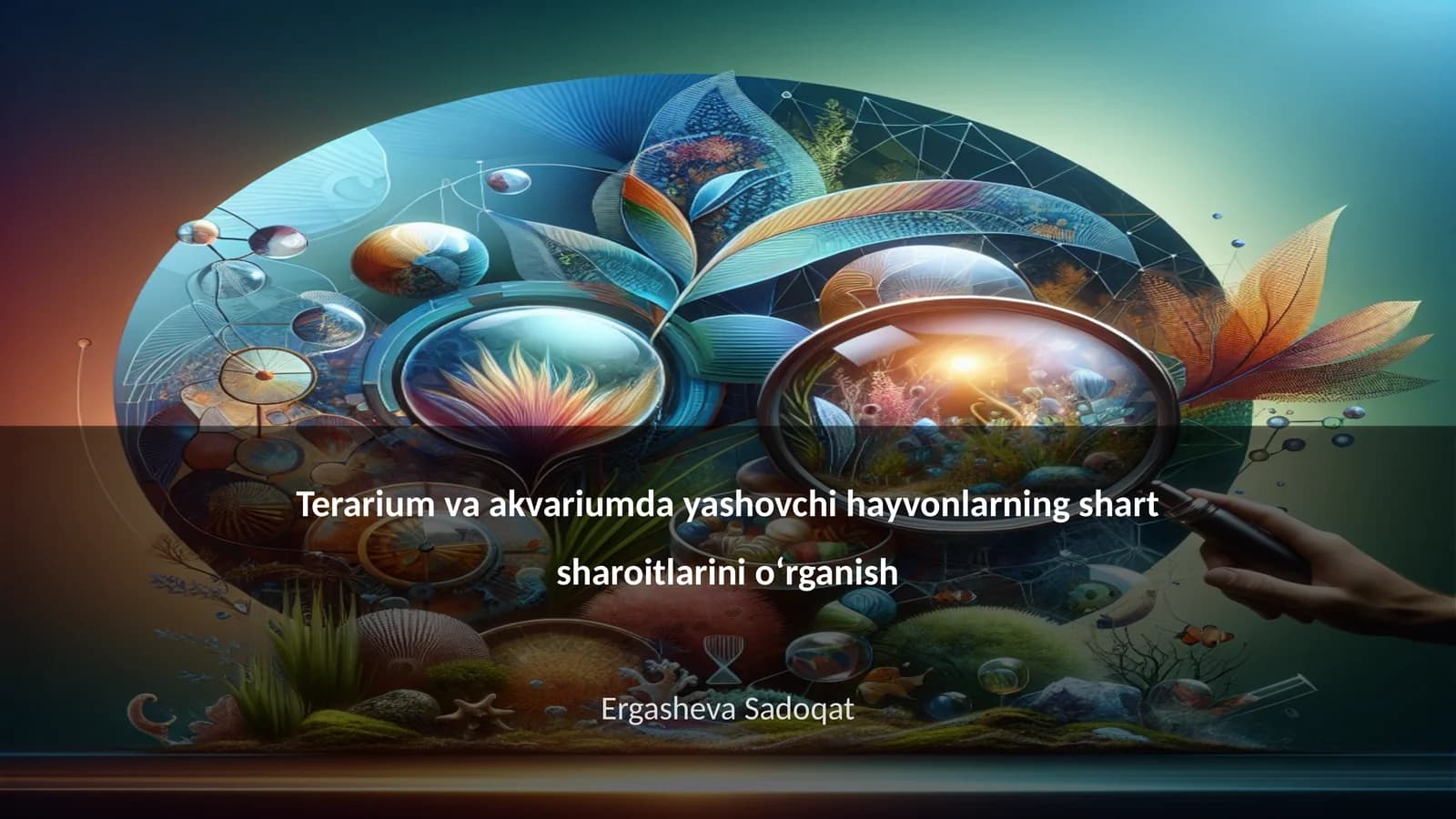 Terarium va akvariumda yashovchi hayvonlarning shart sharoitlarini oʻrganish