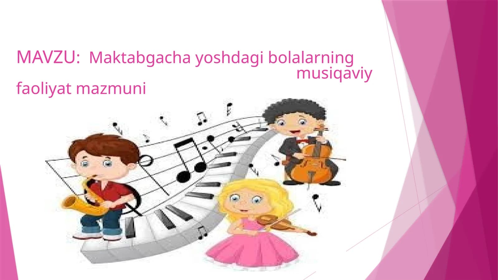 Maktabga yosh bolalarning musiqa viy faoliyati