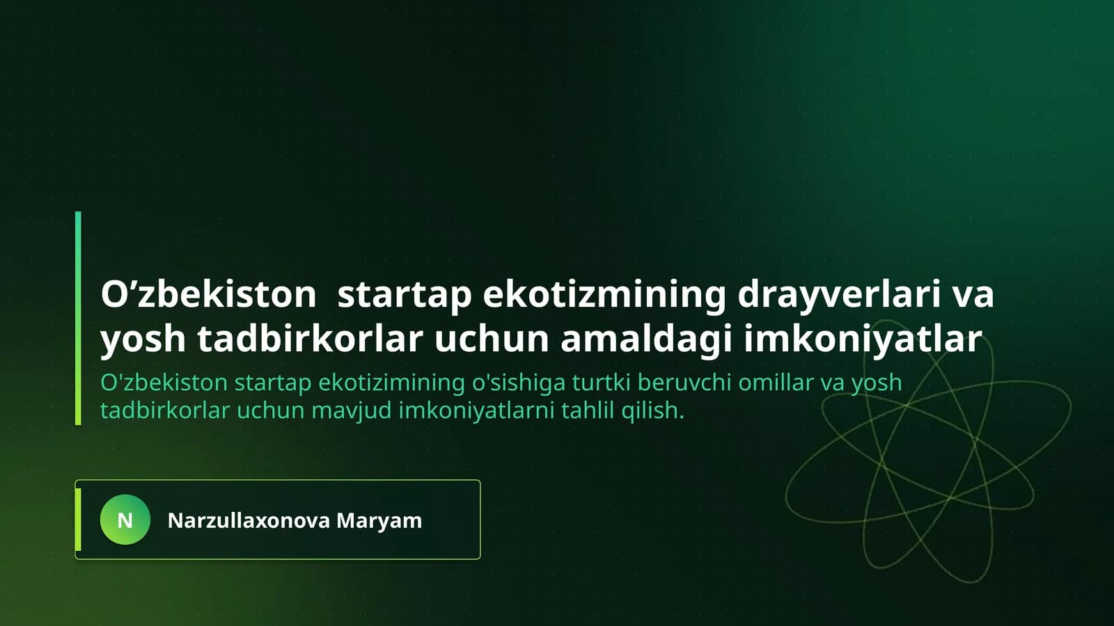 O’zbekiston  startap ekotizmining drayverlari va yosh tadbirkorlar uchun amaldagi imkoniyatlar