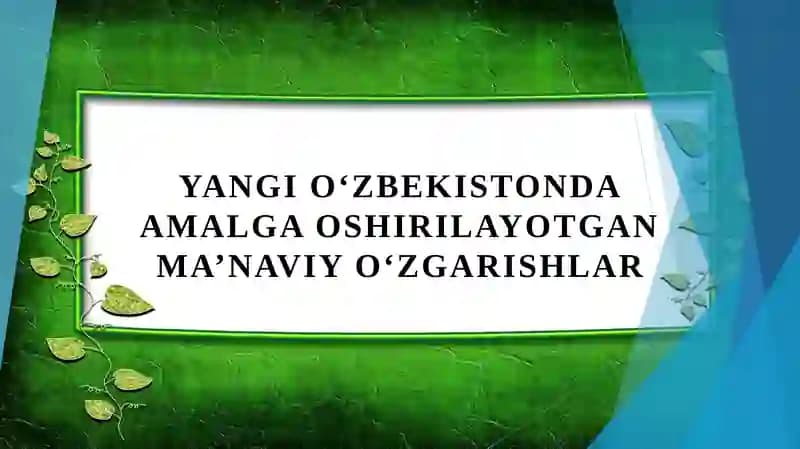 Yangi Oʻzbekistonda amalga oshirilayotgan ma'naviy oʻzgarishlar