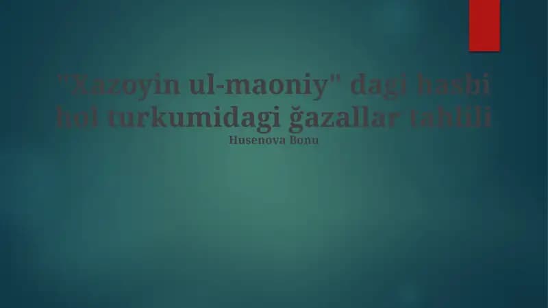 Xazoyin ul-Maoniy dagi hasbi hol turkumidagi ğazallar tahlili