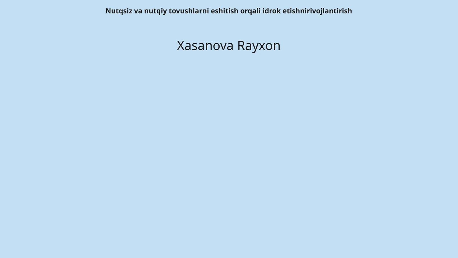 Nutqsiz va nutqiy tovushlarni eshitish orqali idrok etishni rivojlantirish