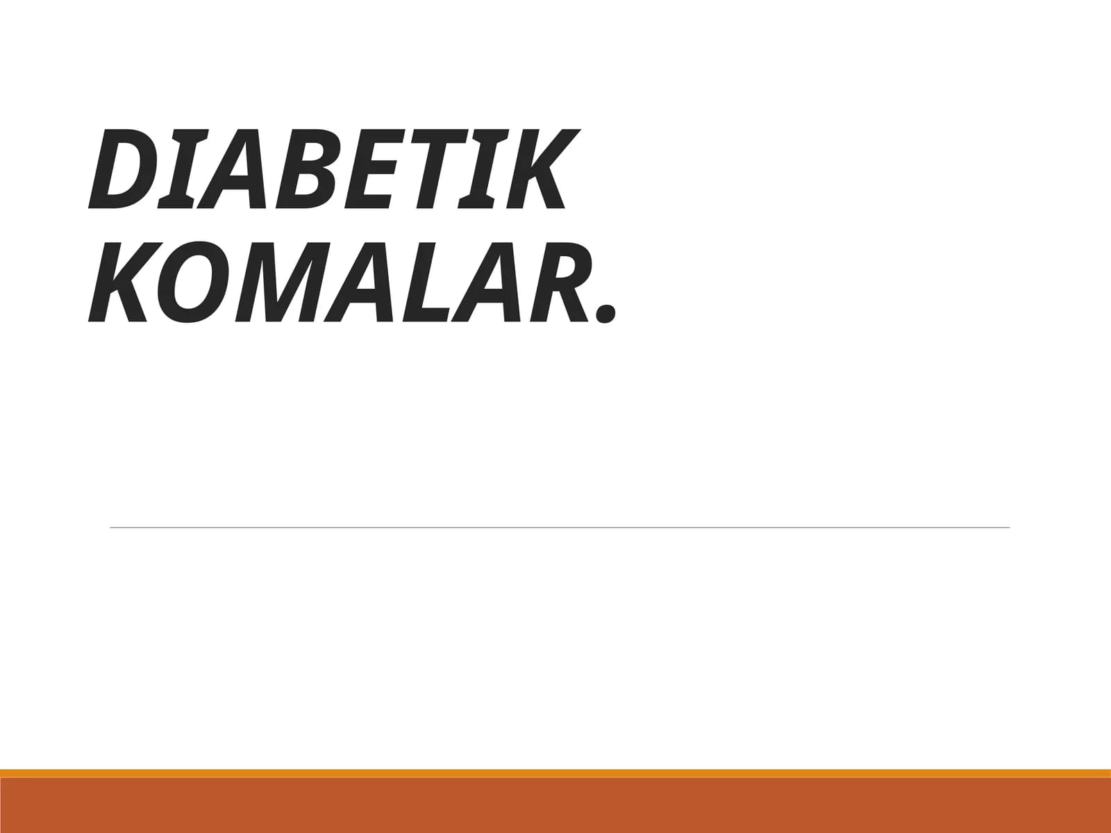DIABETIK KOMALAR