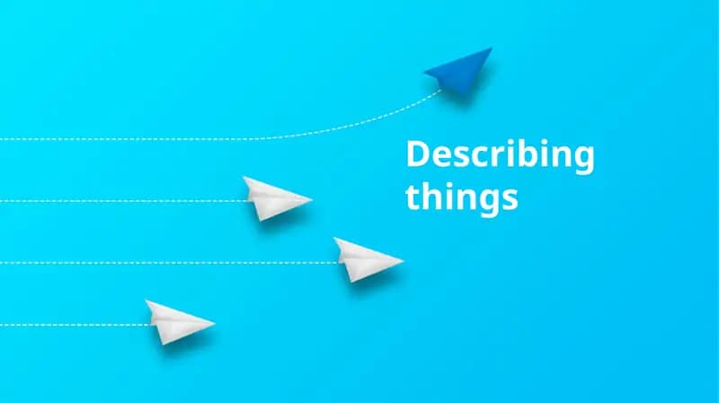 Describing things