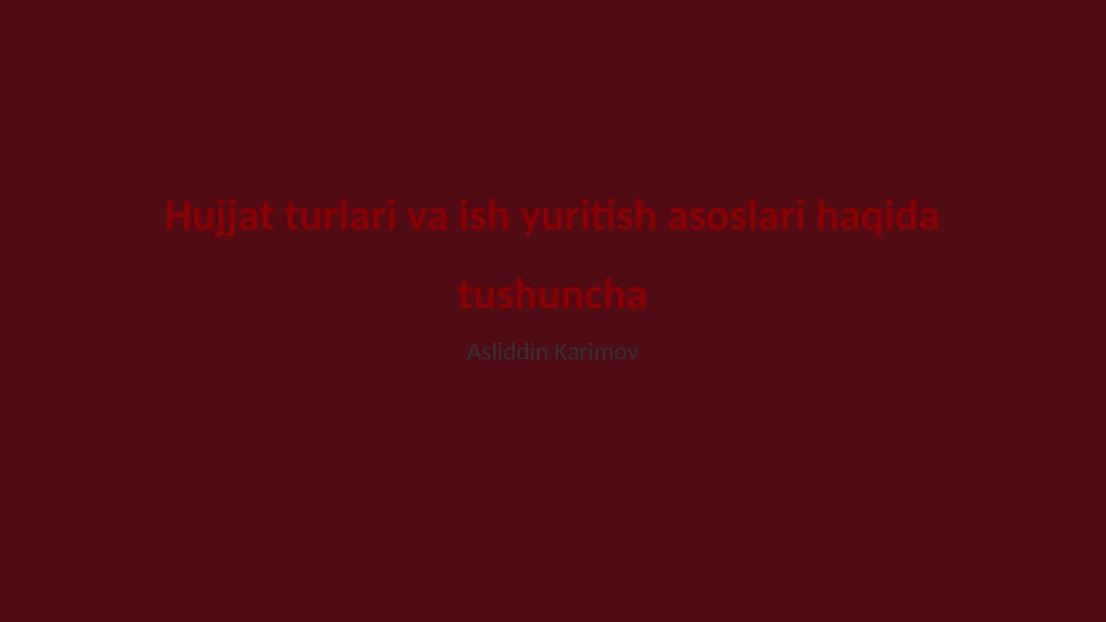 Hujjat turlari va ish yuritish asoslari haqida tushuncha