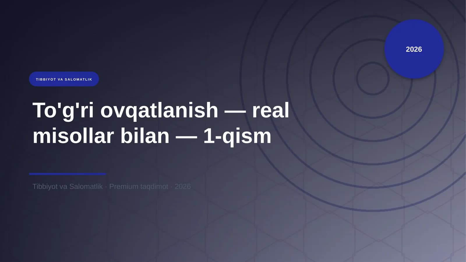 To'g'ri ovqatlanish — real misollar bilan — 1-qism